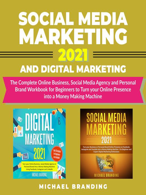 Title details for Social Media Marketing 2021 and Digital Marketing by Michael Branding - Wait list